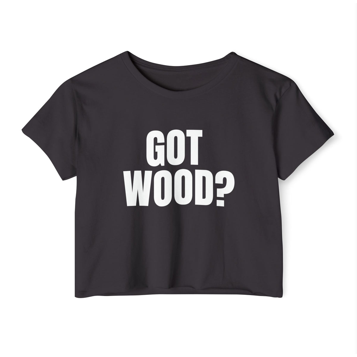 Got Wood? Crop Top