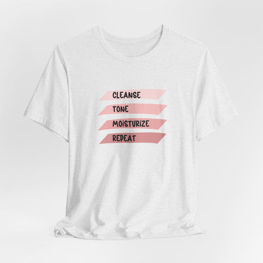 Cleanse • Tone • Moisturize • Repeat