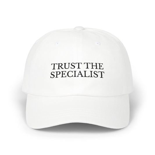 Trust the Specialist Embroidered Hat
