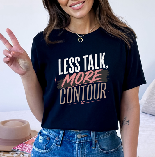 Less Talk More Contour T-Shirt