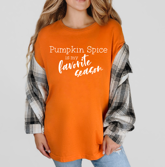 Pumpkin Spice Is My Favorite Season Tee