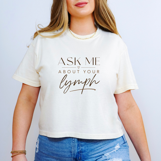 Ask Me About Your Lymph Crop Top