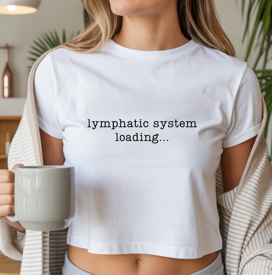 Lymphatic System.... Loading Crop Top