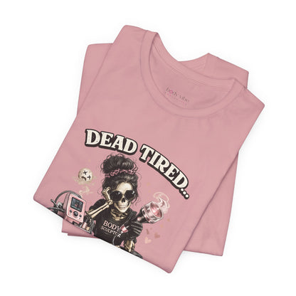 Dead Tired Body Sculptor Halloween T-Shirt