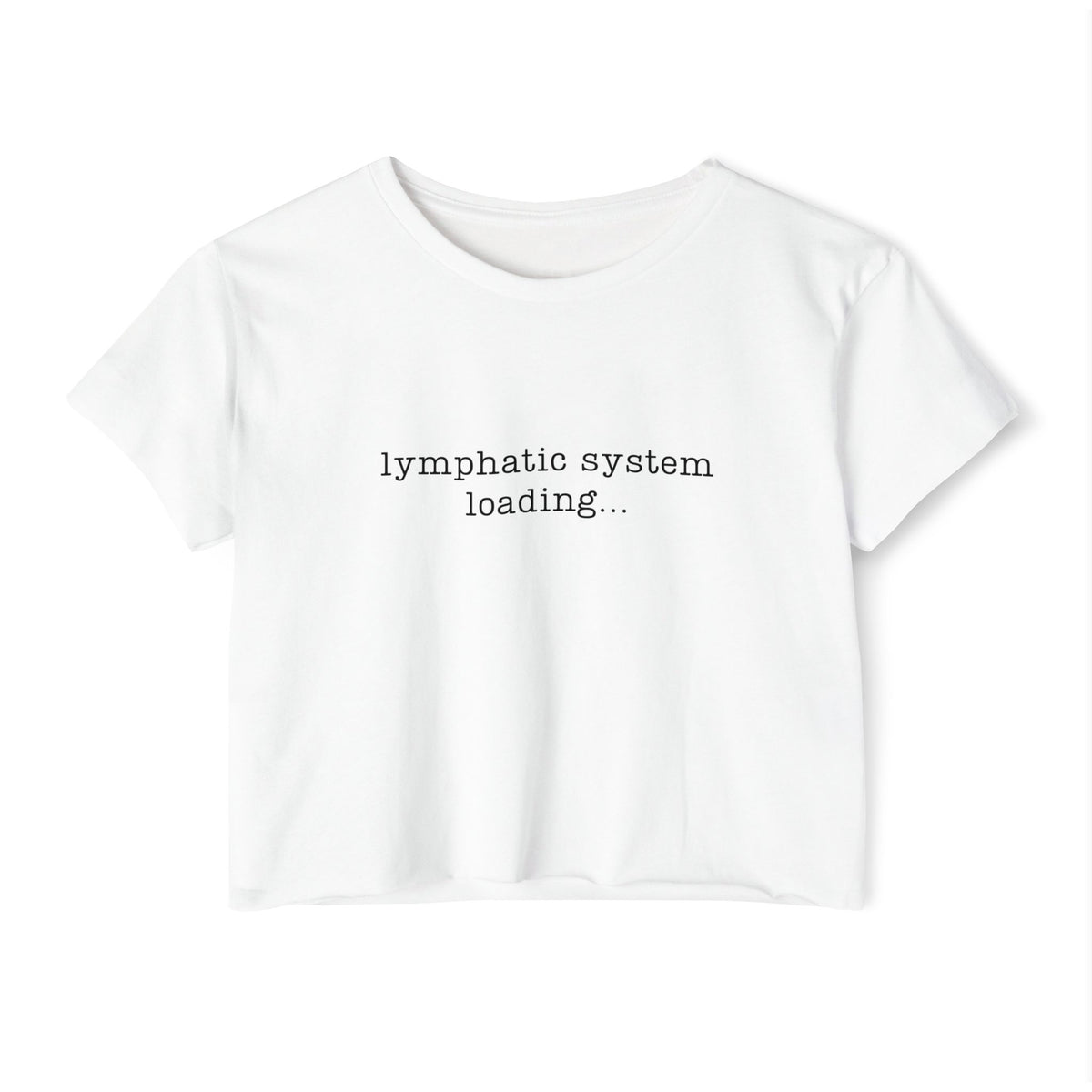 Lymphatic System.... Loading Crop Top