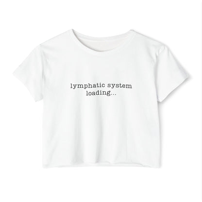 Lymphatic System.... Loading Crop Top